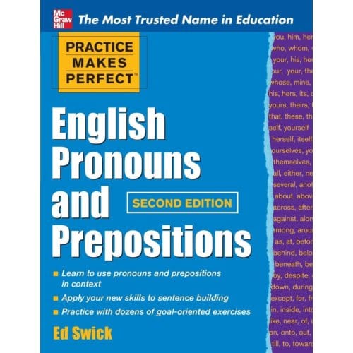 Practice Makes Perfect English Pronouns And Prepositions, Second Edition - Ed Swick