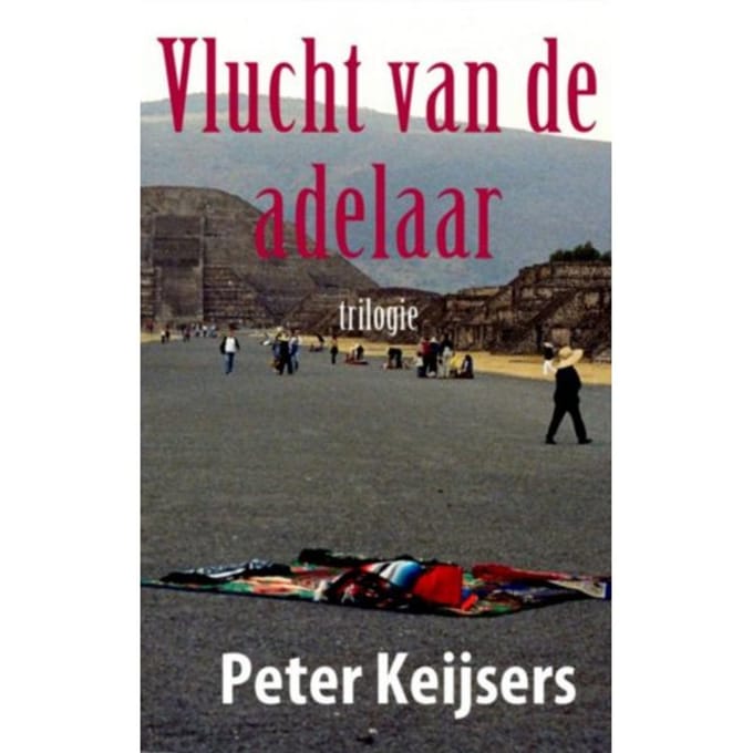 Vlucht Van De Adelaar - Peter Keijsers