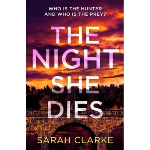 The Night She Dies - Sarah Clarke