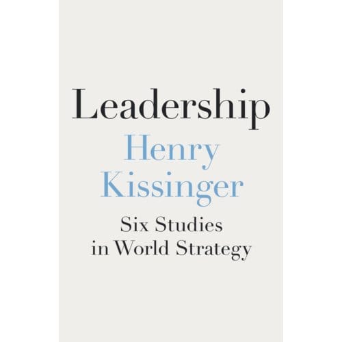 Leadership - Henry Kissinger