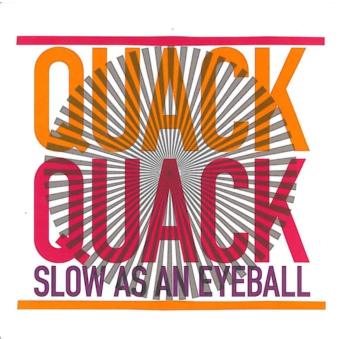 Quack Quack - Slow As An Eyeball (CD)