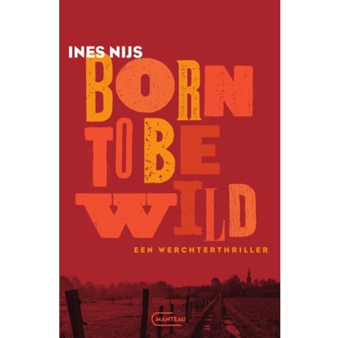 Born To Be Wild - Ines Nijs