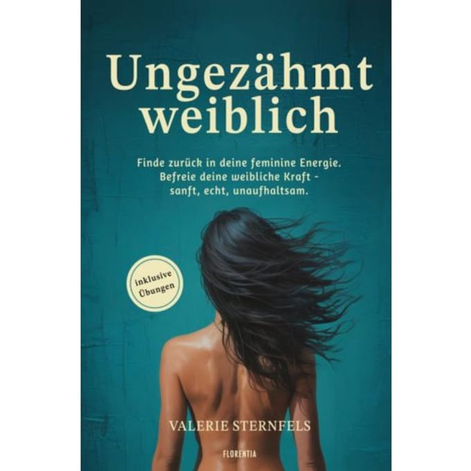 Ungezähmt Weiblich - Valerie Sternfels