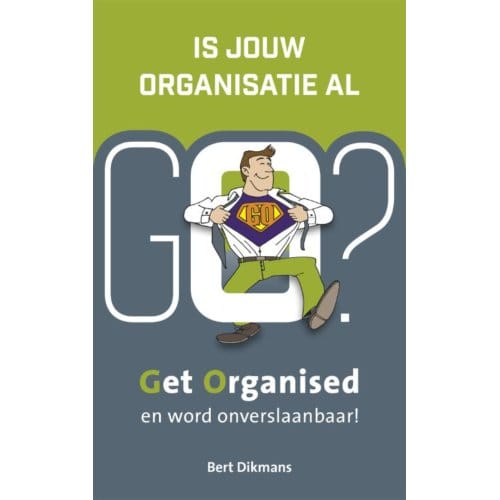 Is Jouw Organisatie Al Go? - Bert Dikmans