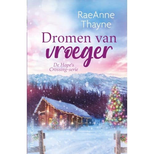 Dromen Van Vroeger - Hope's Crossing - RaeAnne Thayne