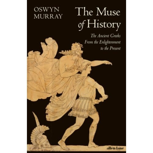 The Muse Of History - Oswyn Murray