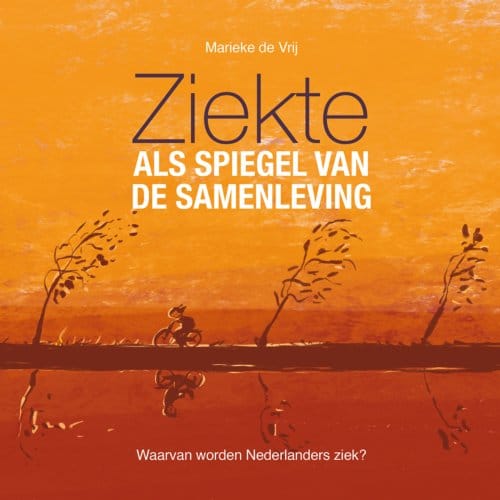 Ziekte Als Spiegel Van De Samenleving - Marieke de Vrij