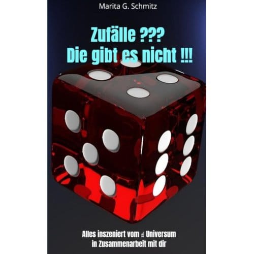 Zufälle ??? Die Gibt Es Nicht !!! - Marita G. Schmitz