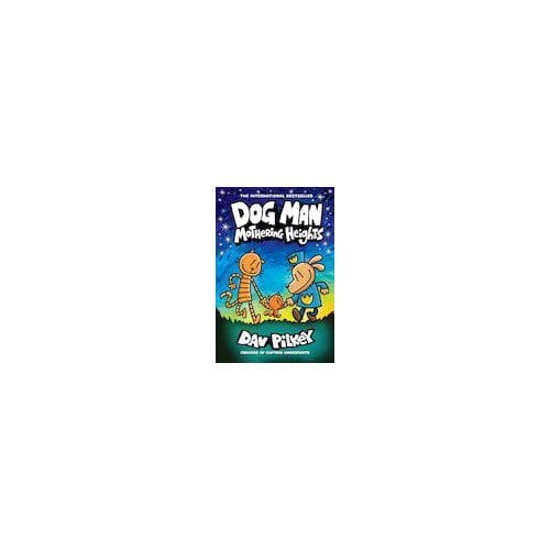 Dog Man 10: Mothering Heights - Dog Man - Dav Pilkey