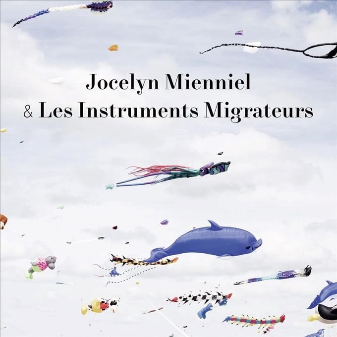 Jocelyn Mienniel & Les Instrument Migrateurs - Jocelyn Mienniel & Les Instruments Migrateurs (CD)