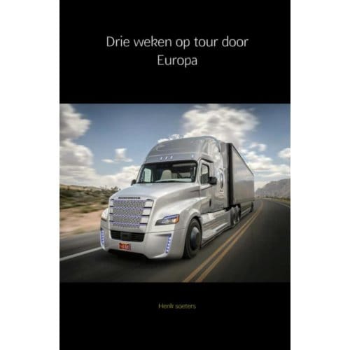 Drie Weken Op Tour Door Europa - Henk Soeters