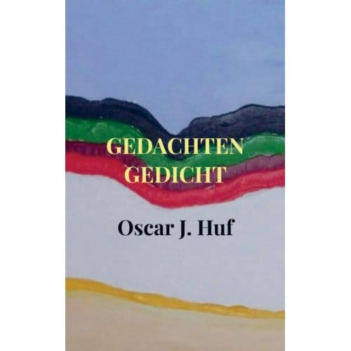 Gedachten Gedicht - Oscar J. Huf