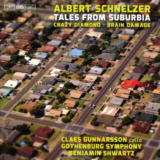 Claes Gunnarsson, Gothenburg Symphony, Benjamin Shwartz - Schnelzer: Tales from Suburbia (SACD)