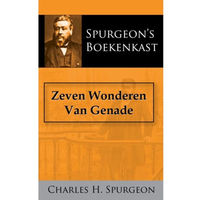 Zeven Wonderen Van Genade - C.H. Spurgeon