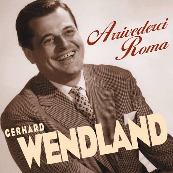 Gerhard Wendland - Arrivederci Roma (CD)