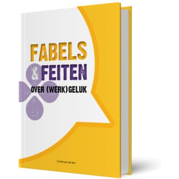 Fabels & Feiten Over (Werk)Geluk - Cristel van de Ven