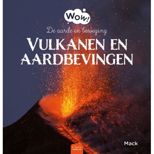 Vulkanen En Aardbevingen - Wow! - Mack van Gageldonk