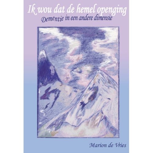 Ik Wou Dat De Hemel Openging - Marion de Vries