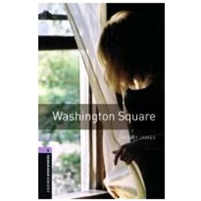 Oxford Bookworms Library: Level 4:: Washington Square - Henry James
