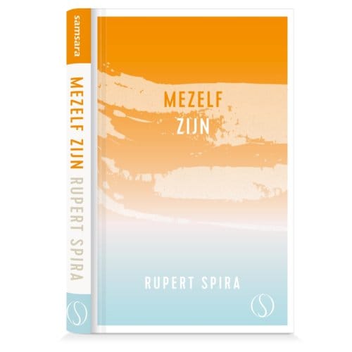 Mezelf Zijn - De Essentie Van Meditatie - Rupert Spira