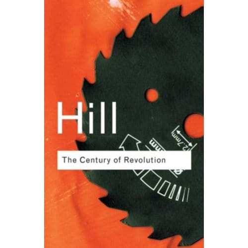 The Century Of Revolution - Routledge Classics - Hill, Christopher