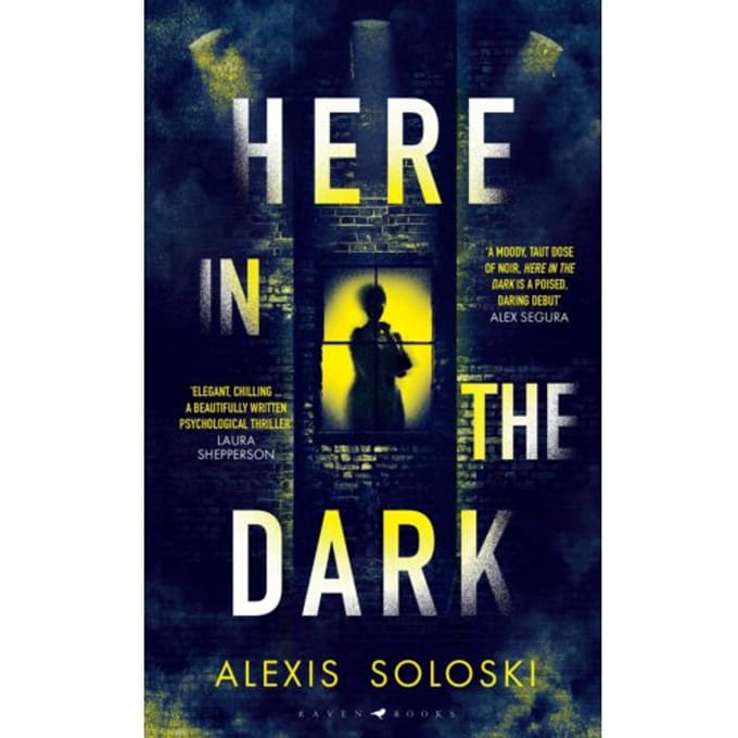 Here In The Dark - Alexis Soloski
