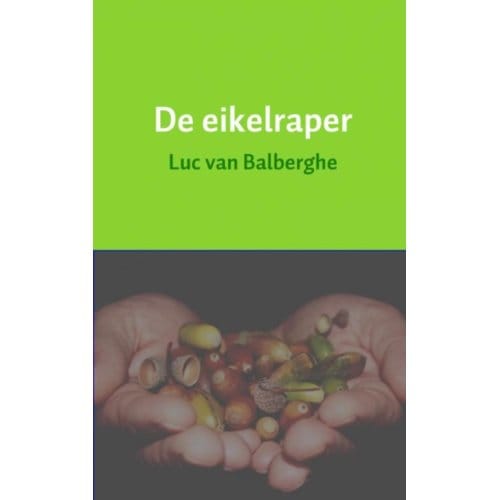 De Eikelraper - Luc van Balberghe