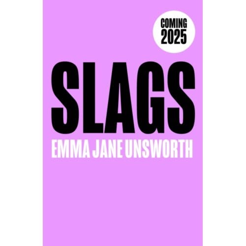 Slags - Emma Jane Unsworth