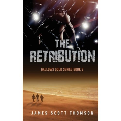 The Retribution - Gallows Gold - James Scott Thomson