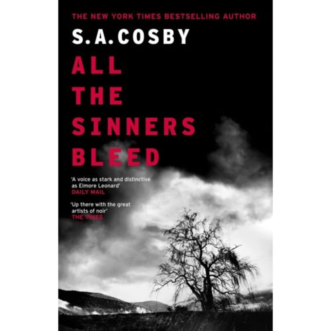 All The Sinners Bleed - S. A. Cosby