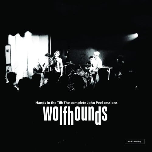 Wolfhounds - Hands in the Till: The complete John Peel sessions (LP)