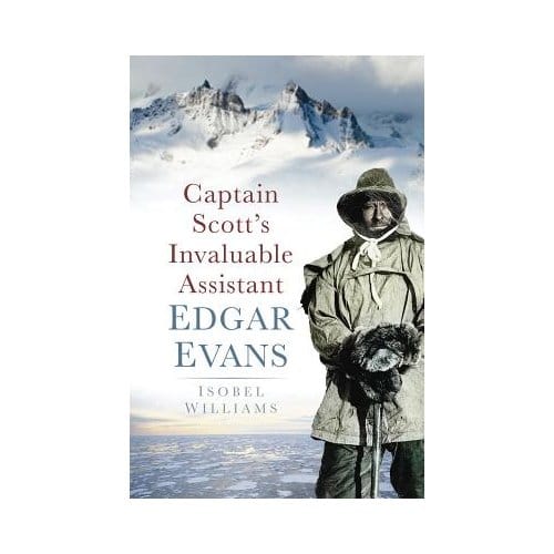 Captain Scott's Invaluable Assistant - Isobel Williams