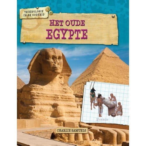 Het Oude Egypte - Technologie In De Oudheid - Charlie Samuels