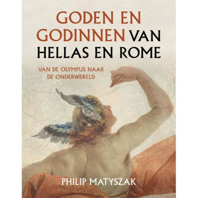 Goden En Godinnen Van Hellas En Rome - Philip Matyszak