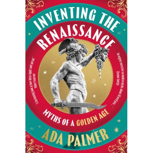Inventing The Renaissance - Ada Palmer