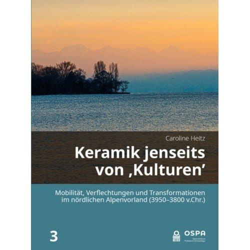 Keramik Jenseits Von 'Kulturen' - Open Series In Prehistoric Archaeology - Caroline Heitz