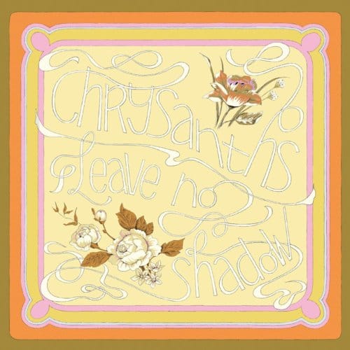 Chrysanths - Leave No Shadow (LP)
