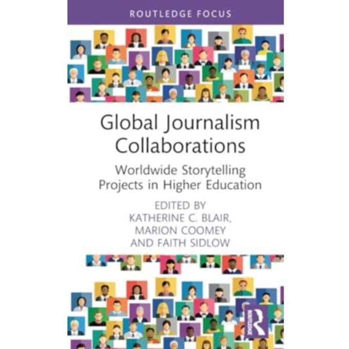 Global Journalism Collaborations - Routledge Focus On Journalism Studies