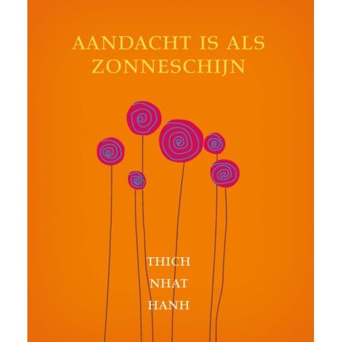Aandacht Is Als Zonneschijn - Thich Nhat Hanh