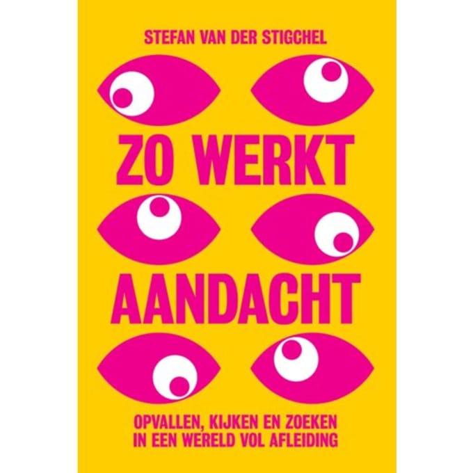 Zo Werkt Aandacht - Stefan van der Stigchel