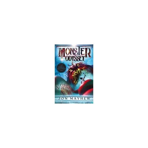 Monster Odyssey: The Eye of Neptune - Jon Mayhew