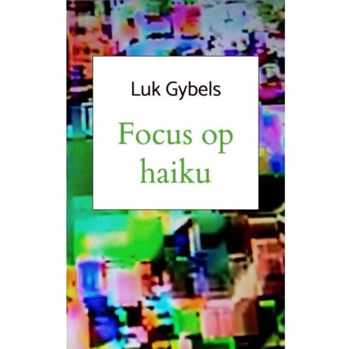 Focus Op Haiku - Luk Gybels