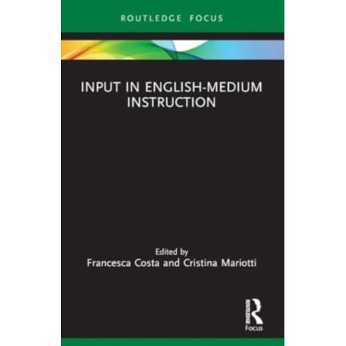 Input In English-Medium Instruction - Routledge Focus On English-Medium Instruction In Higher