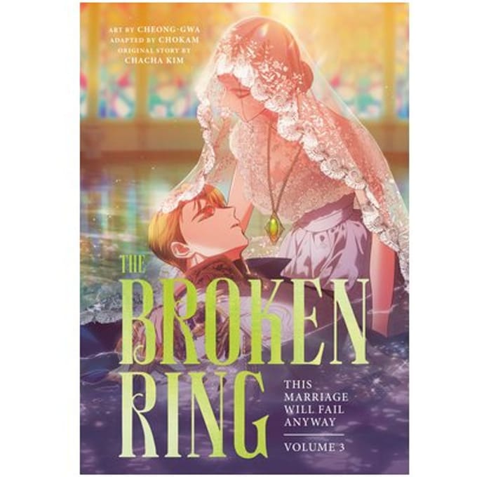 The Broken Ring, Volume 3: This Marriage Will Fail Anyway - The Broken Ring - Chacha Kim