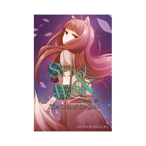 Spice And Wolf, Vol. 15 (Light Novel) - Isuna Hasekura