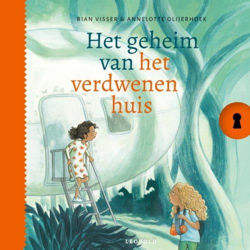 Het Geheim Van Het Verdwenen Huis - Het Geheim Van... - Rian Visser