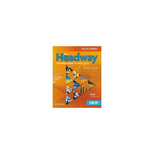 New Headway: Pre-Intermediate A2 - B1: Student's Book B - Soars, John