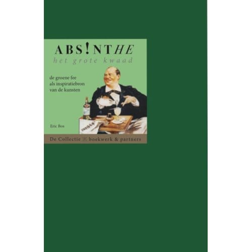 Absinthe. Het Grote Kwaad - Eric Bos