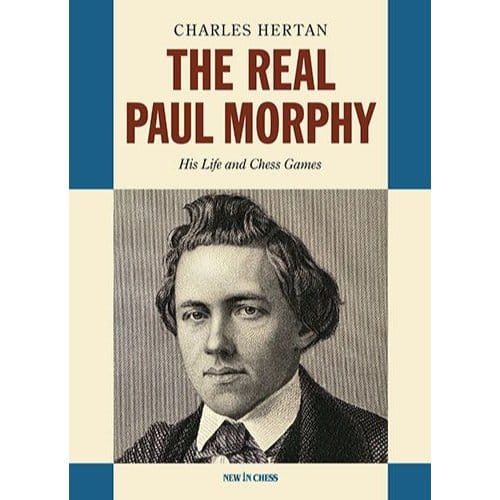 The Real Paul Morphy - Charles Hertan