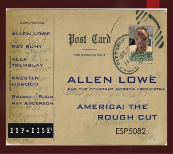 Allen And The Constant Sorrow Orchestra Lowe - America: The Rough Cut (CD)